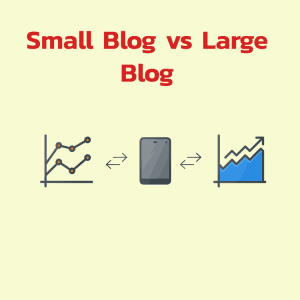Small Blog vs Large Blog